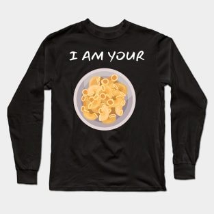 I Am Your Macaroni_(You Are My Cheese) Long Sleeve T-Shirt